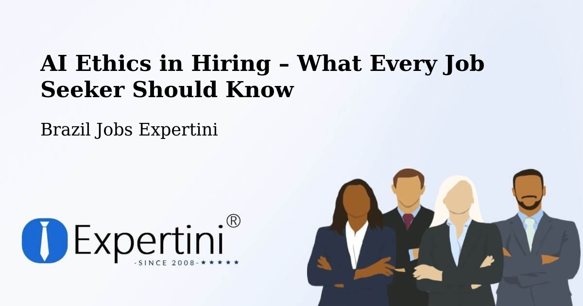 AI Ethics in Recruitment & Hiring – Rio Branco - Rio Branco, Brazil Jobs Expertini