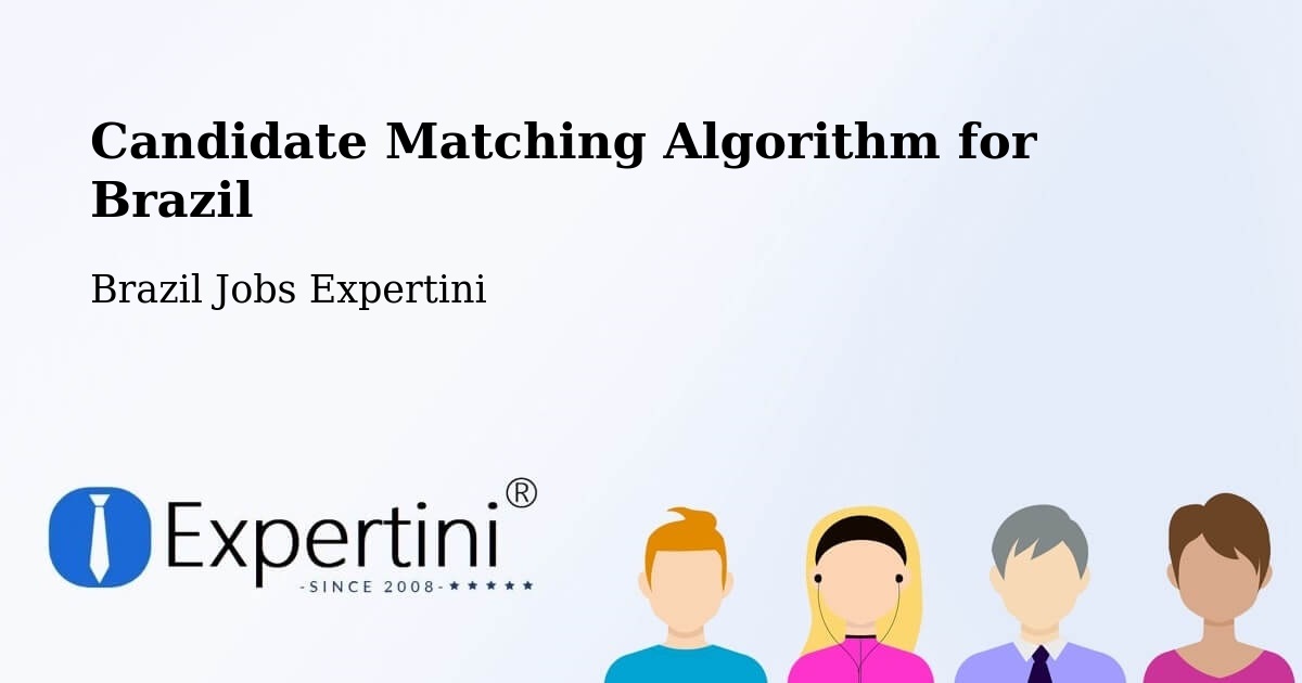 Candidate Matching Algorithm Overview – Rio Branco - Brazil Jobs Expertini